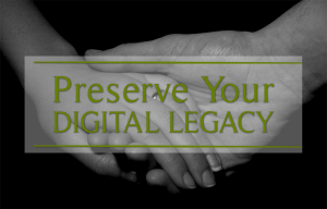 Digital Legacy